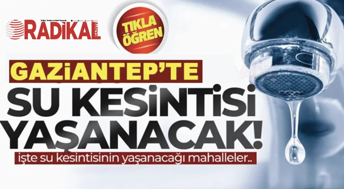 GASKİ Uyardı! Gaziantep'te Su Kesintisi…