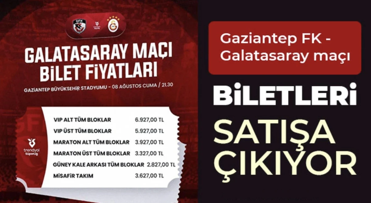  Gaziantep FK - Galatasaray maçı biletleri satışa çıkıyor